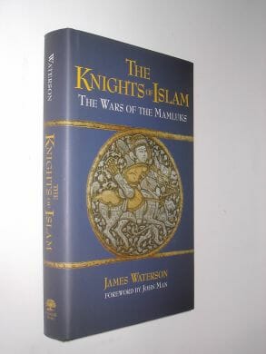 The Knights of Islam James Waterson Greenhill Books 2007